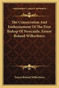 The Consecration And Enthronement Of The First Bishop Of Newcastle, Ernest Roland Wilberforce