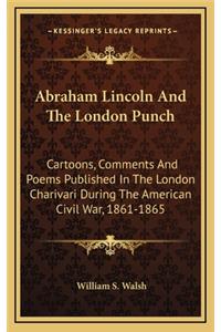 Abraham Lincoln and the London Punch