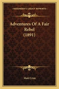 Adventures Of A Fair Rebel (1891)