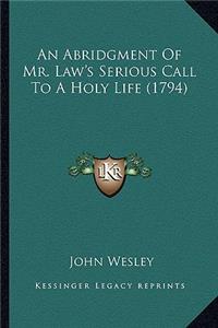 An Abridgment Of Mr. Law's Serious Call To A Holy Life (1794)