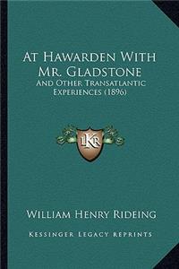 At Hawarden with Mr. Gladstone