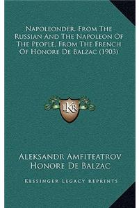 Napoleonder, from the Russian and the Napoleon of the People, from the French of Honore de Balzac (1903)