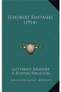 Schubert Fantasies (1914)