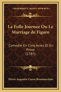 Folle Journee Ou Le Marriage de Figaro