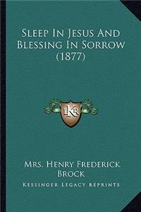 Sleep In Jesus And Blessing In Sorrow (1877)