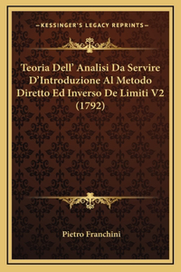 Teoria Dell' Analisi Da Servire D'Introduzione Al Metodo Diretto Ed Inverso De Limiti V2 (1792)