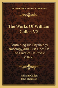 Works Of William Cullen V2