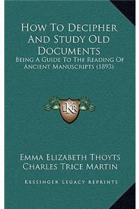 How To Decipher And Study Old Documents
