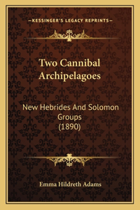 Two Cannibal Archipelagoes