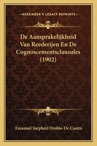 De Aansprakelijkheid Van Reederijen En De Cognoscementsclausules (1902)