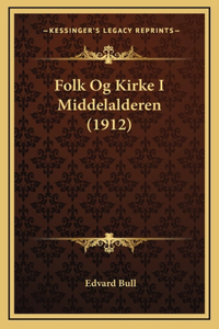 Folk Og Kirke I Middelalderen (1912)