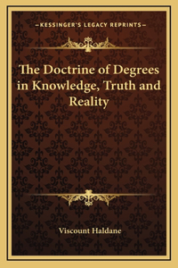 The Doctrine of Degrees in Knowledge, Truth and Reality