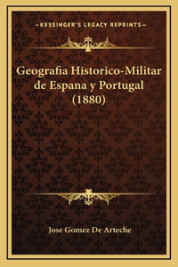 Geografia Historico-Militar de Espana y Portugal (1880)