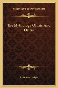 The Mythology Of Isis And Osiris