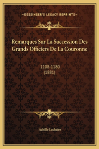 Remarques Sur La Succession Des Grands Officiers De La Couronne