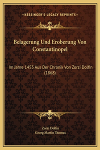 Belagerung Und Eroberung Von Constantinopel