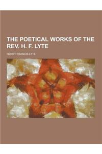The Poetical Works of the REV. H. F. Lyte