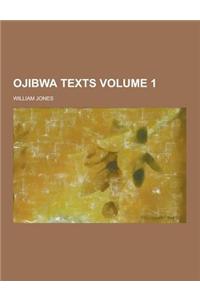 Ojibwa Texts Volume 1