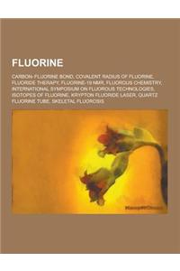 Fluorine: Carbon-Fluorine Bond, Covalent Radius of Fluorine, Fluoride Therapy, Fluorine-19 NMR, Fluorous Chemistry, Internationa