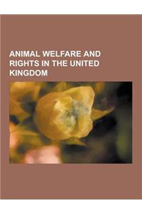 Animal Welfare and Rights in the United Kingdom: Animal Rights and Welfare Legislation in the United Kingdom, Animal Testing in the United Kingdom, An