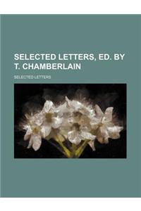 Selected Letters, Ed. by T. Chamberlain