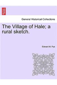 Village of Hale; A Rural Sketch.