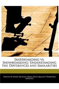 Skateboarding vs. Snowboarding