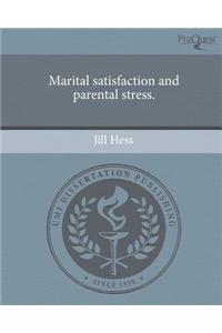 Marital Satisfaction and Parental Stress.