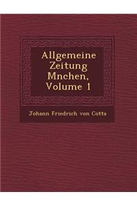 Allgemeine Zeitung M Nchen, Volume 1