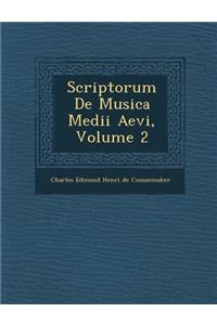 Scriptorum De Musica Medii Aevi, Volume 2