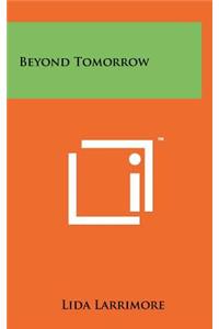 Beyond Tomorrow