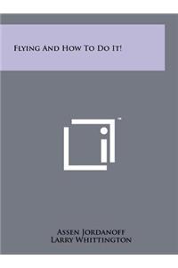 Flying And How To Do It!
