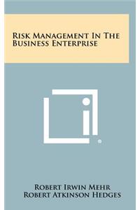Risk Management In The Business Enterprise
