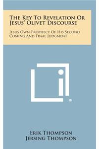 The Key to Revelation or Jesus' Olivet Discourse