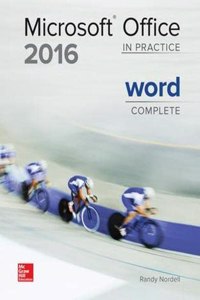 MICROSOFT OFFICE WORD 2016 COMPLETE: IN PRACTICE