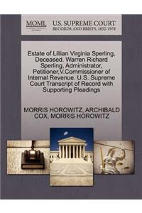 Estate of Lillian Virginia Sperling, Deceased. Warren Richard Sperling, Administrator, Petitioner, V.Commissioner of Internal Revenue. U.S. Supreme Court Transcript of Record with Supporting Pleadings