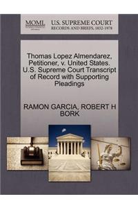 Thomas Lopez Almendarez, Petitioner, V. United States. U.S. Supreme Court Transcript of Record with Supporting Pleadings