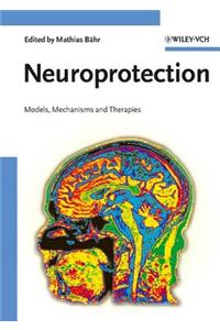 Neuroprotection: Models, Mechanisms and Therapies
