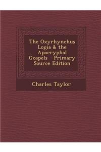 Oxyrhynchus Logia & the Apocryphal Gospels
