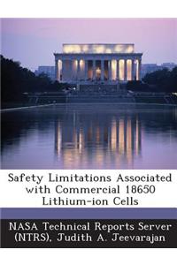 Safety Limitations Associated with Commercial 18650 Lithium-Ion Cells