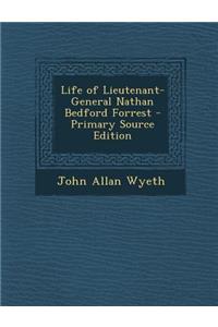 Life of Lieutenant-General Nathan Bedford Forrest