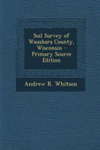 Soil Survey of Waushara County, Wisconsin
