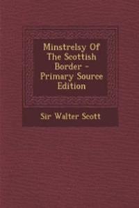 Minstrelsy of the Scottish Border