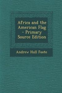 Africa and the American Flag - Primary Source Edition