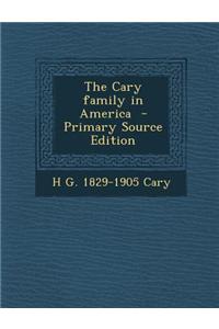 The Cary Family in America - Primary Source Edition
