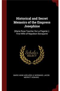 Historical and Secret Memoirs of the Empress Josephine