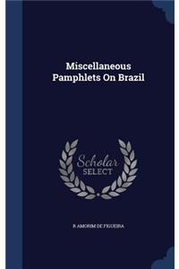 Miscellaneous Pamphlets On Brazil