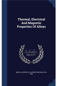 Thermal, Electrical And Magnetic Properties Of Alloys