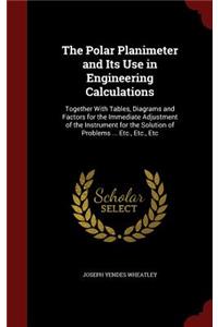 Polar Planimeter and Its Use in Engineering Calculations
