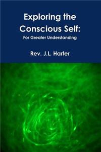 Exploring the Conscious Self